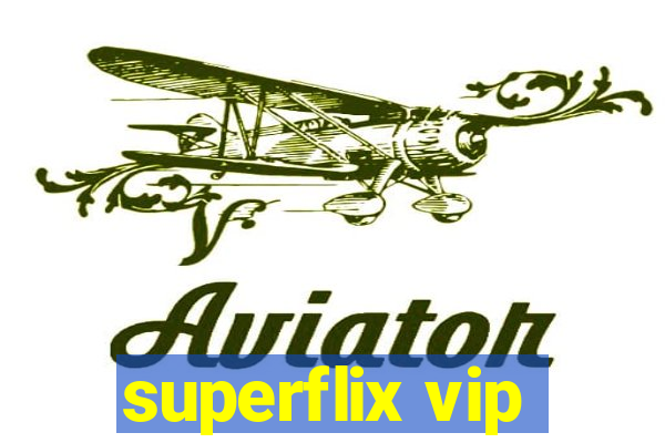 superflix vip
